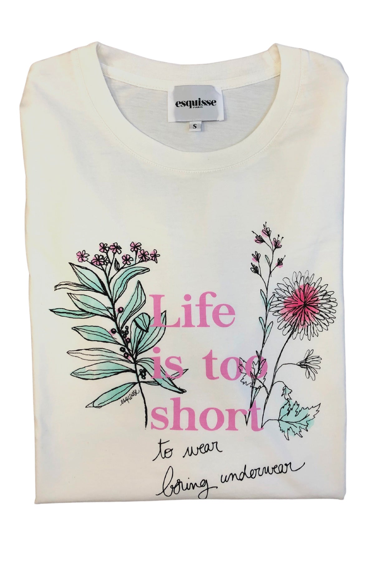 T-shirt Life is too short to wear boring underwear Esquisse lingerie